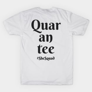 Quar-an-tee T-Shirt